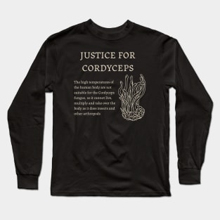 Justice for Cordyceps Long Sleeve T-Shirt